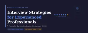 interview strategies for experienced professionals — 7 proven tactics for senior engineers 2026